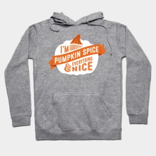 Pumpkin Spice & Everything Nice Hoodie